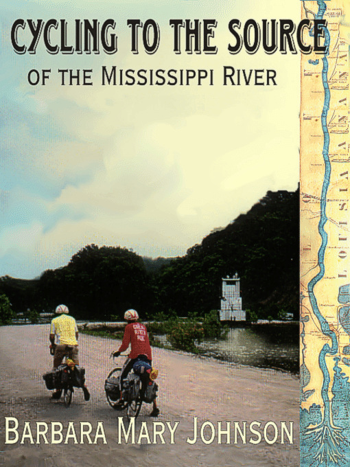 Title details for Cycling to the Source of the Mississippi River by Barbara Mary Johnson - Available